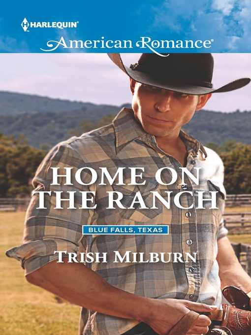 Title details for Home on the Ranch by Trish Milburn - Available